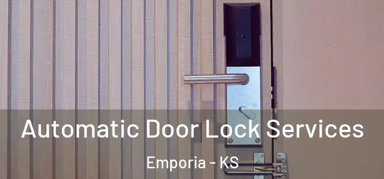 Automatic Door Lock Services Emporia - KS