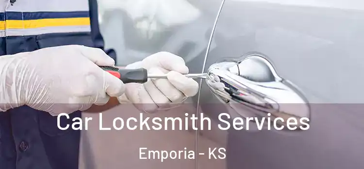 Car Locksmith Services Emporia - KS