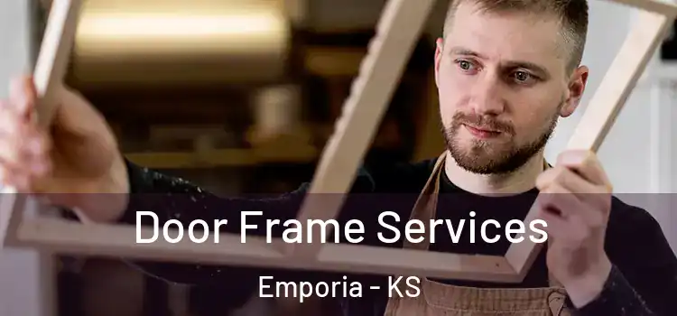 Door Frame Services Emporia - KS