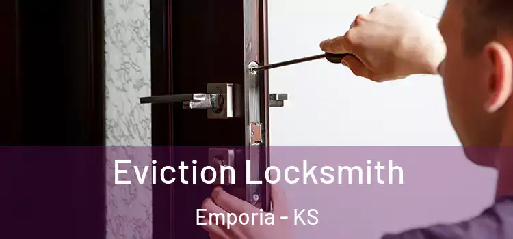 Eviction Locksmith Emporia - KS