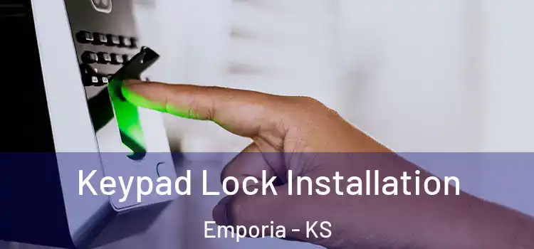 Keypad Lock Installation Emporia - KS