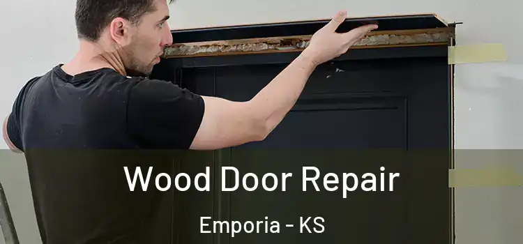 Wood Door Repair Emporia - KS